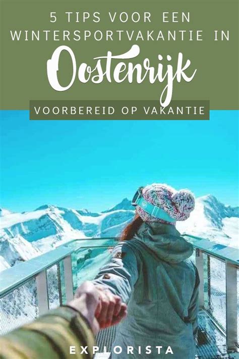 5 Dingen Die Je Moet Weten Voor Je Op Wintersport Gaat Naar Oostenrijk Wintervakantie