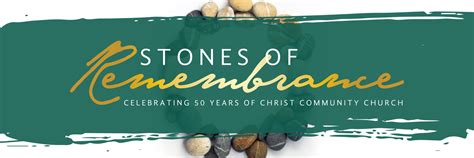 Stones Of Remembrance Christ Community Church