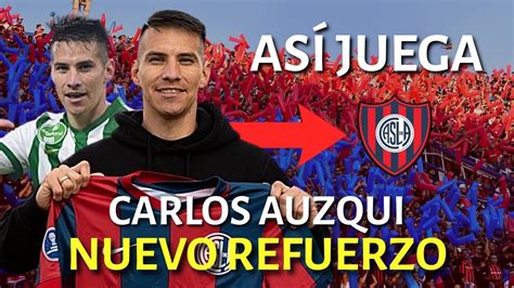 Carlos Auzqui C Mo Juega El Nuevo Refuerzo De San Lorenzo