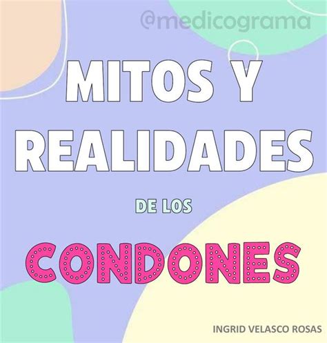 Mitos Y Realidades De Los Condones INGRID ROSAS UDocz