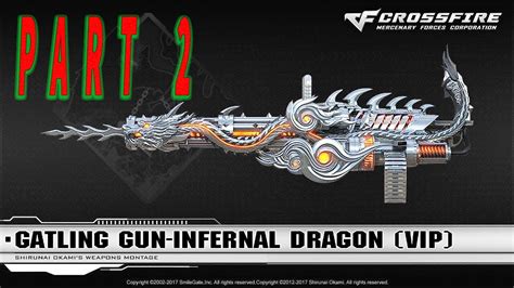 CrossFire GATLING GUN INFERNAL DRAGON VIP Part 2 YouTube