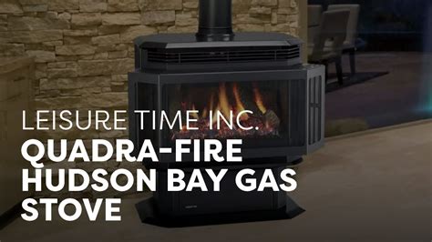 Quadra Fire Hudson Bay Gas Stove Youtube