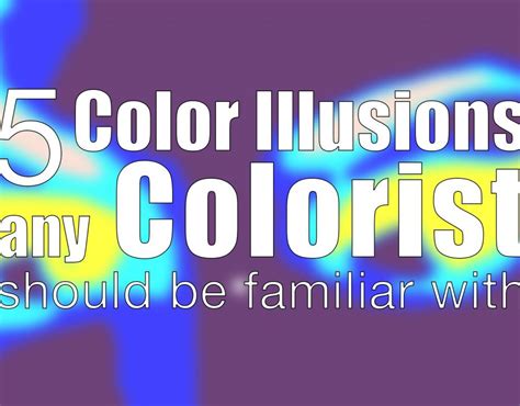 5 Color Illusions that Colorists & filmmakers should be familiar with ...