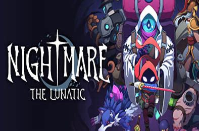 恶梦疯子 Nightmare The Lunatic PC单机游戏下载 九狸游戏云