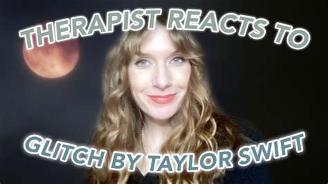 Therapist Reacts To Glitch By Taylor Swift Youtube