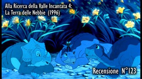 Recensione 123 Alla Ricerca Della Valle Incantata 4 La Terra