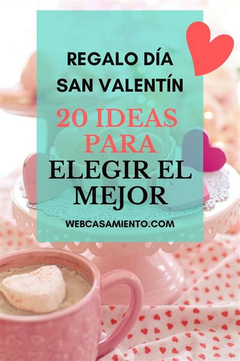 Regalo Día San Valentín ¿qué Puedo Regalar El Día De Los Enamorados Dia De Los Enamorados