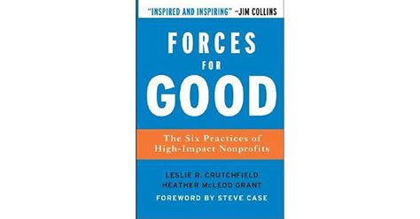 Forces For Good The Six Practices Of High Impact Nonprofits By Leslie