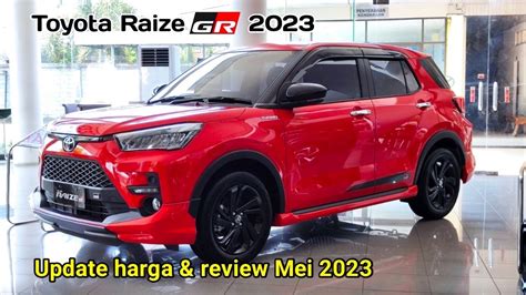 Harga Toyota Raize Review Raize Gr Sport Mei Youtube