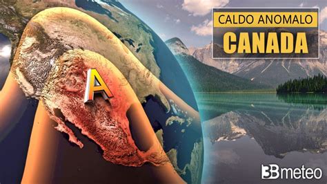 Cronaca Meteo Canada Prosegue L Ondata Di Caldo Eccezionale Anomalie