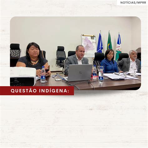 Minist Rio P Blico Do Estado De Roraima Mprr Participa De Reuni O