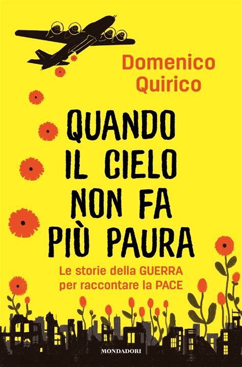 Evento Domenico Quirico Quando Il Cielo Non Fa Piu Paura Le Storie