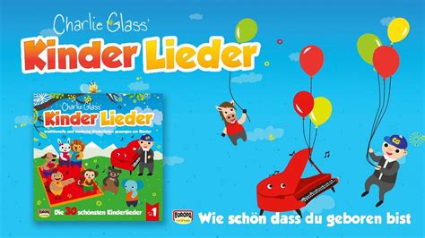 Wie Sch N Dass Du Geboren Bist Kinder Lieder Zum Mitsingen Youtube