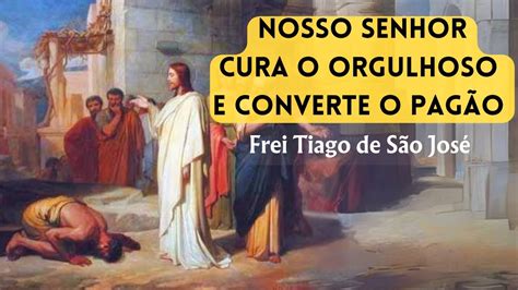 Cristo Fundou Uma S Igreja Frei Tiago De S O Jos Youtube