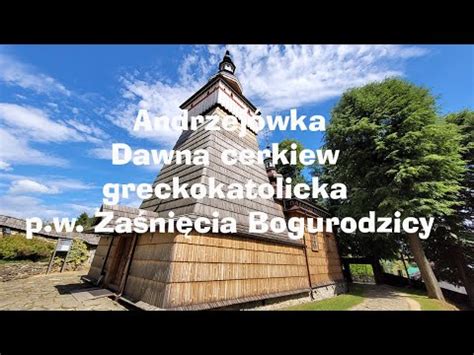 Cerkiew greckokatolicka pw Zaśnięcia Bogurodzicy w Andrzejówce