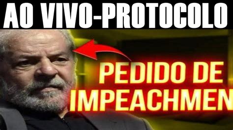 Ao Vivo Deputados Protocolam Impeachment De Lula Youtube