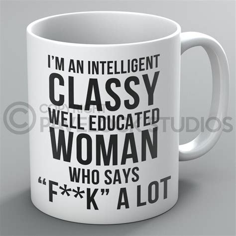 Intelligent Classy Well Educated Woman Mug Mugs Profanity Etsy