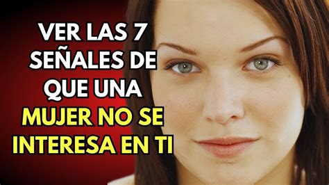 VER Las 7 SEÑALES de que Una Mujer no Te Quiere y cómo cambiarlo ahora