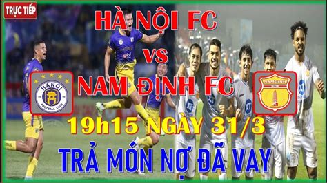 H N I Fc Vs Nam Nh Fc H Ng Y Ch Nh Tr M N N Vay