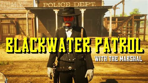 Red Dead Redemption 2 Roleplay Lawmen Blackwater Marshal Patrol