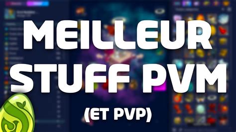 LE MEILLEUR STUFF PVM Et Pvp DU JEU DOFUS YouTube