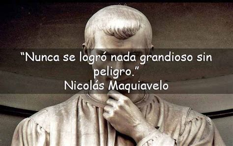 Frases De Nicol S Maquiavelo Para Aprender A Ser Un L Der