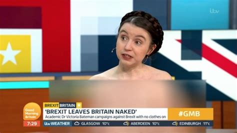 Good Morning Britain S Naked Anti Brexit Campaigner Shocks Viewers But Not Richard Madeley