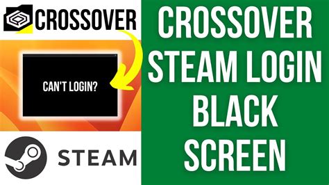 Steam Crossover Black Login Screen Fix On Mac Youtube