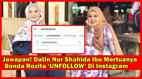 Jawapan Datin Nur Shahida Ibu Mertuanya Bonda Rozita Unfollow Di