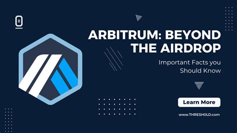 Arbitrum Beyond The Airdrop Important Facts You Should Know