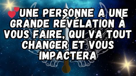 UNE PERSONNE A UNE GRANDE RÉVÉLATION À VOUS FAIRE QUI VA TOUT CHANGER