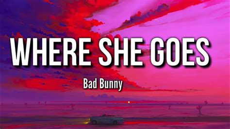 Bad Bunny Where She Goes Letra Lyrics Subtitulado En Español