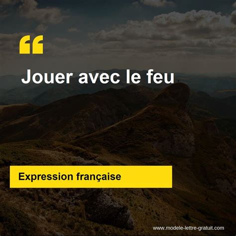 L Expression Jouer Avec Le Feu Signification Et Origine