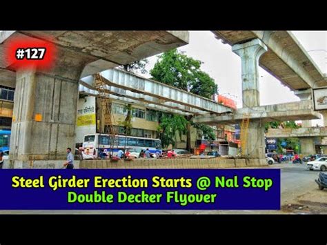 Pune Metro Vlog 127 Steel Girder Starts For Nal Stop Double