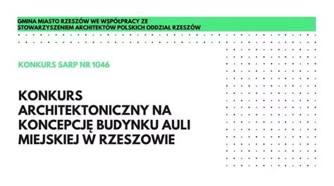 Konkurs Na Opracowanie Koncepcji Auli Miejskiej W Rzeszowie