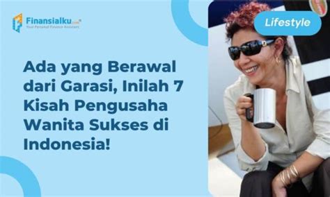 Kisah Pengusaha Wanita Sukses Di Indonesia Bikin Haru