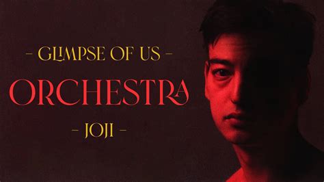 Joji Glimpse Of Us Orchestral Cover Youtube