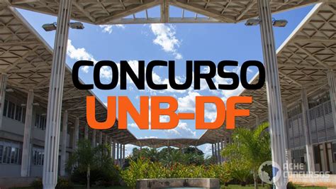 Unb Df Tem Concurso Aberto Para Professor Adjunto Em