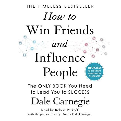 How to Win Friends and Influence People: Updated For the Next ...