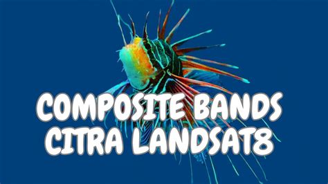 Composite Bands Data Citra Landsat Series Youtube