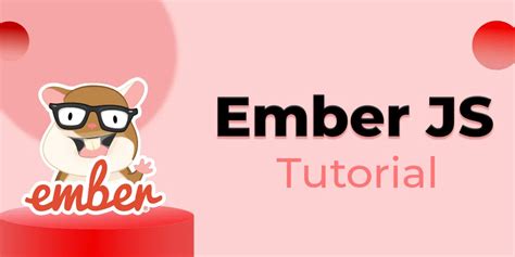 Ember Js Tutorial Geeksforgeeks