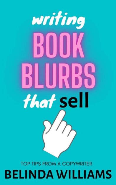 Writing Book Blurbs That Sell Top Tips From A Copywriter By Belinda