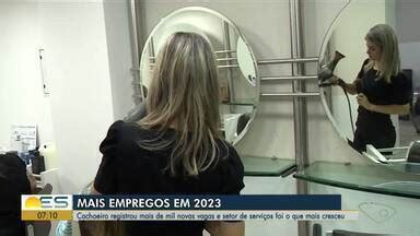 Bom Dia Es Mais Empregos Em Cachoeiro Registra Mais De Mil