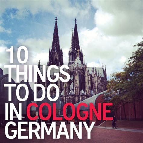 10 Things To Do In Cologne Germany Its More Cool Than You Think