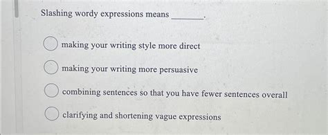 Solved Slashing wordy expressions meansmaking your writing | Chegg.com