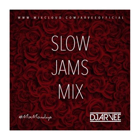 #MixMondays SLOW JAMS MIX @DJARVEE by ARVEE | Mixcloud