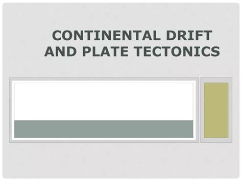 Ppt Continental Drift And Plate Tectonics Powerpoint Presentation