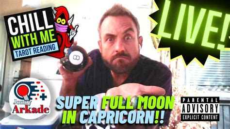 Super Full Moon In Capricorn Live Tarot Reading Chill With Me Live