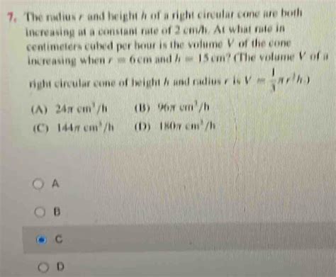 Solved 7 The Radius 7 And Height H Of A Right Circular Cone Are Both