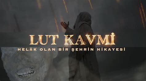 Lut Kavm Helak Olan B R Kavm N N Z Rpertecek H Kayes Youtube